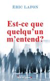 EST-CE QUE QUELQU'UN M'ENTEND ?