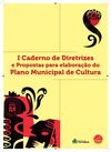 I Caderno de Diretrizes e Propostas para elaboração do Plano Municipal de Cultura