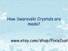 How Swarovski Crystals are made