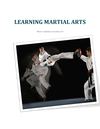 Martial Arts: Different Forms And Their History