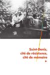 Saint-Denis, cité de résistance, cité de mémoire