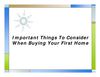 Important Things To Consider When Buying Your First Home