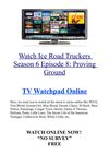 Watch Ice Road Truckers Season 6 Episode 8 Proving Ground