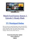 Watch Food Factory Season 3 Episode 5 Ready-Made