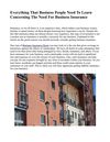 Everything That Business People Need To Learn Concerning The Need For Business Insurance