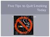Five Tips to Quit Smoking Today