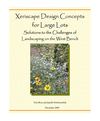 Xeriscape Design Concepts for Large Lots Solutions to the Challenges of Landscaping On the West Bench