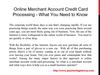 Online Merchant Account Credit Card Processing - What You Need to Know