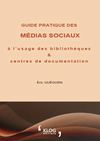 Guide pratique des médias sociaux à l'usage des bibliothèques et centres de documentation