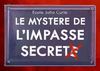 Le mystère de l’impasse secret