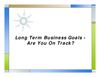 Long Term Business Goals Are You On Track