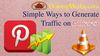 Simple Ways to Generate Traffic on Pinterest