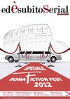 Edèsubitoserial Magazine_Speciale Roma Fiction Fest 2012