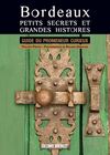 Bordeaux. Petits secrets et grandes histoires