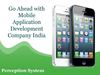Go Ahead with Mobile Application Development Comapny India – Perception System 