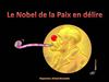 Le Nobel de la Paix en délire 