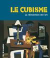 Le Cubisme, la réinvention de l'art