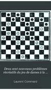  200 nouveaux problèmes récréatifs de jeu de dames (Laurent Commard - 1823)