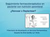 - Seguimiento Farmacoterapéutico en Paciente con Nutrición Parenteral ¿Renovar o Replantear? Eduardo de Ávila...