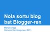 Nola sortu blog bat Bloggerren