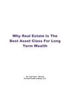 Why Real Estate Is The Best Asset Class For Long Term Wealth