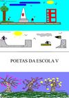POETAS DA ESCOLA V