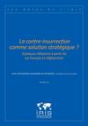 La contre-insurrection comme solution stratégique ? Quelques réﬂexions à partir du cas français en Afghanistan