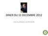 DINER DU 11 DECEMBRE 2012