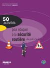 50 activités pour éduquer à la sécurité routière du cycle 2 à la 6ème