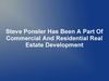 Steve Ponsler Has Been A Part Of Commercial And Residential Real Estate Development