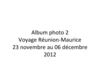 Album photo 2 Voyage Réunion-Maurice Nov-Dec 2012