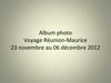 Album photo 4 Voyage Réunion-Maurice Nov-Dec 2012