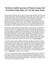 Medicare health insurance Products along with Treatment Edge Plans Are Not the Same Point