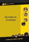 NOIS DE TEATRO -10 ANOS DE TEATRO POPULAR - RELATÓRIO DE ATIVIDADES
