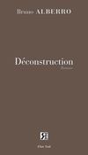 Déconstruction, roman de Bruno Alberro, chez Elan Sud