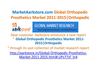 MarketAarkstore.com Global Orthopedic Prosthetics Market 2011-2015 Orthopedic