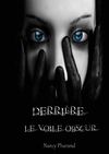 Derrière le voile obscur