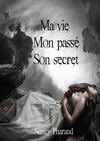 Ma vie Mon passé Son secret