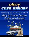 EBay Cash Insider to Know about eBay and Create Serious Profits from Home! 