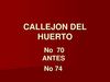 CALLEJON DEL HUERTO No 7O ANTES No 74