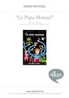 le papa-maman - dossier artistique