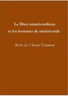 Le Dieu miséricordieux et les hommes de miséricorde: Récits de l’Ancien Testament