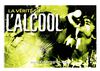 La vérité sur l'alcool 