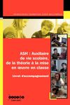 ASH : Auxiliaire de vie scolaire, de la théorie à la mise en oeuvre en classe