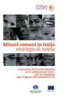 Minori romeni in Italia strategie di tutela. L'attuazione dell'accordo bilaterale per la protezione dei minori non...