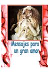 Capitulo 1 "Mensajes para un gran amor" autor: Adry 