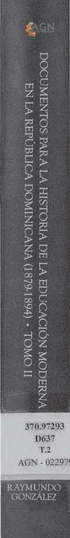 VOL 38. Documentos para la historia de la educación moderna en la República Dominicana (1879-1894. Tomo II)....