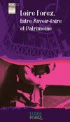 Loire Forez, entre savoir faire et patrimoine