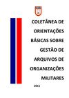 Coletânea Básica de Orientações Básicas Sobre Gestão de Arquivos de Organizações Militares