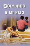 Soltando a mi hijo